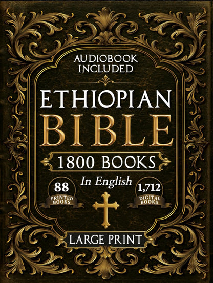 The Complete Restored Ethiopian Bible in English - LARGE PRINT: 88 Books of Ancient Scriptures, Sacred Apocrypha, and Ethiopian Liturgical Heritage with Exclusive Digital Bonuses (Annotated)